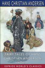 Fairy Tales of Hans Christian Andersen, Vol. 1 (Esprios Classics)