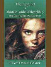 The Legend of Alianor Aoife O'Hearlihey and the Tuatha De Warriors