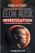 Miller, J: Elon Musk Investigation