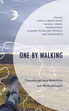 One by Walking: Transdisciplinary Mobilities and Methodologies
