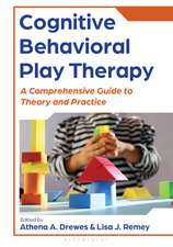 Cognitive Behavioral Play Therapy: A Comprehensive Guide to Theory and Practice