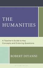 The Humanities: A Teacher's Guide to Key Concepts and Enduring Questions