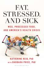 Fat, Stressed, and Sick: MSG, Processed Food, and America's Health Crisis
