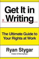 Get It in Writing: The Ultimate Guide to Your Rights at Work