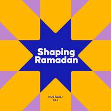 Shaping Ramadan