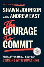 The Courage to Commit