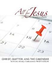 Christ , Clutter & the Calendar - Retreat / Companion Workbook