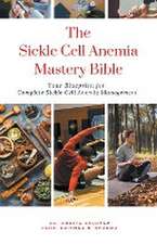 The Sickle Cell Anemia Mastery Bible