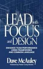 Lead with Focus and Design