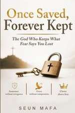 Once Saved, Forever Kept