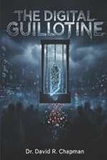 The Digital Guillotine