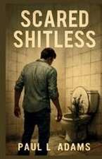 Adams, P: Scared Shitless