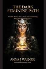 The Dark Feminine Path