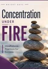 Concentration Under Fire