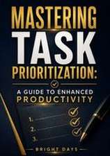 Mastering Task Prioritization