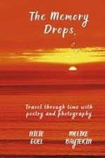 The Memory Drops: Travel Through Time with Poetry and Photography