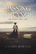 Passing Strange: The Overland Trail, 1852