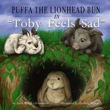 Puffa the Lionhead Bun in Toby Feels Sad: Book 2