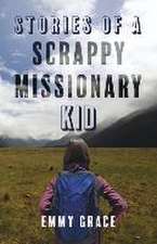 Stories of a Scrappy Missionary Kid