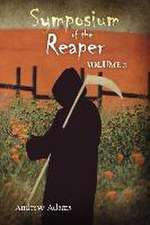 Symposium of the Reaper: Volume 3