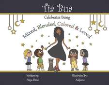 Tia Bua Celebrates Being Mixed, Blended, Colored and Loved