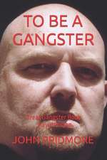 To Be a Gangster