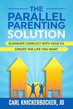 The Parallel Parenting Solution