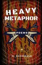 Heavy Metaphor: Poems