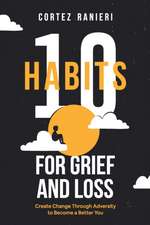 10 Habits for Grief and Loss