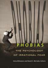 Phobias: The Psychology of Irrational Fear