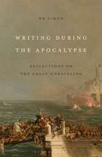 Writing During the Apocalypse: Reflections on the Great Unraveling