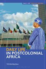 Daily Life in Postcolonial Africa