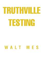 Truthville Testing