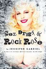 Sex, Drugs & Rock Rose