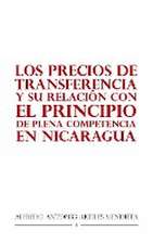 Los Precios De Transferencia Y Su Relación Con El Principio De Plena Competencia En Nicaragua