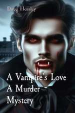 A Vampire's Love A Murder Mystery