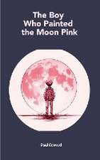 The Boy Who Painted The Moon Pink