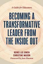 Becoming a Transformative Leader from the Inside Out: A Guide for Educators