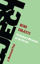Being Subjects: Preliminary Materials of the Person