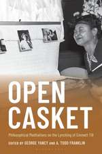 Open Casket: Philosophical Meditations on the Lynching of Emmett Till