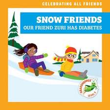 Snow Friends: Our Friend Zuri Has Diabetes