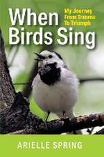 Spring, A: WHEN BIRDS SING