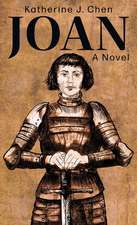 Joan: A Novel of Joan of Arc