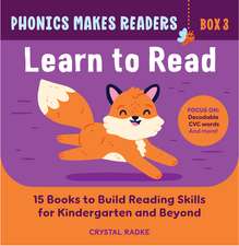 Phonics Makes Readers: Learn to Read Box 3: 15 Books to Build Reading Skills for Kindergarten and Beyond