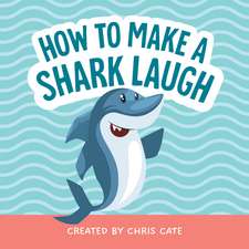 How to Make a Shark Laugh