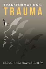 Transformation for Trauma