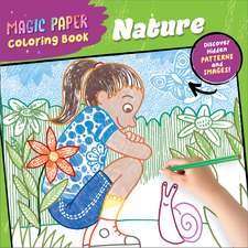 Magic Paper Coloring Book: Nature: Discover Hidden Patterns and Images!