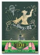 Insight Editions: Wicked: The Story of Oz & the Wonderful Wi