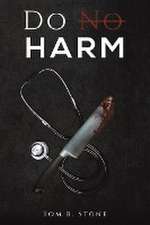 Stone, T: Do No Harm