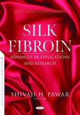 Silk Fibroin: Advances in Applications and Research